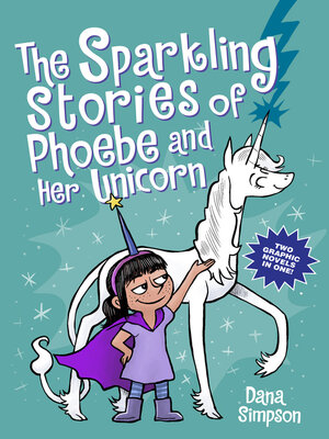 cover image of The Sparkling Stories of Phoebe / Her Unicorn